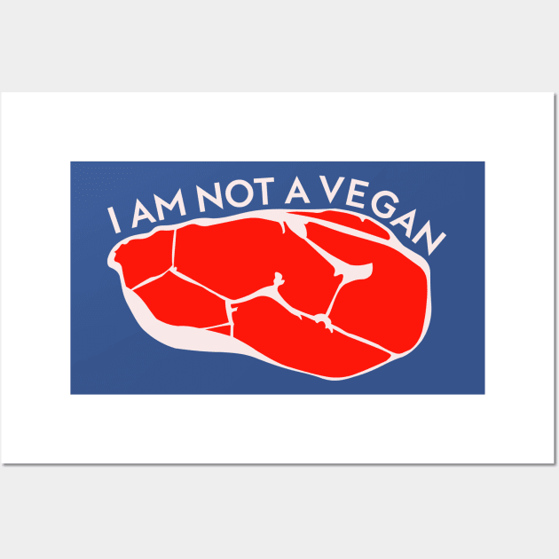 I am not a vegan Wall Art by BasicBarcelona